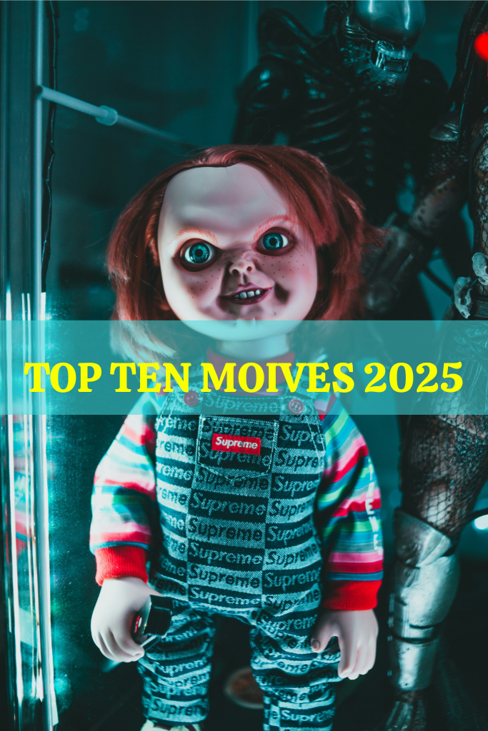 TOP TEN MOIVES 2025